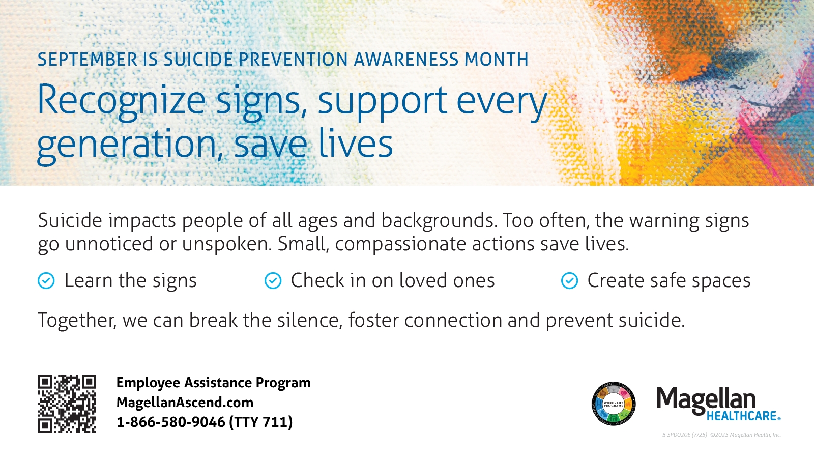 September is Suicide Prevention Awareness Month: Recognize signs, support every generation, saves lives. Suicide impacts people of all ages and backgrounds . Too often, the warning signs go unnoticed or unspoken. Small compassionate actions save lives. 