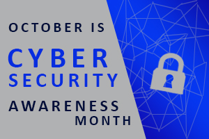 October is Cyber Security Awareness Month